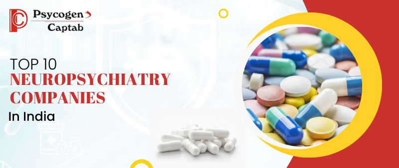 Top 10 Neuropsychiatry Companies In India