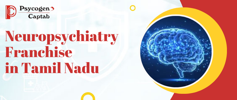 Neuropsychiatry Franchise in Tamil Nadu