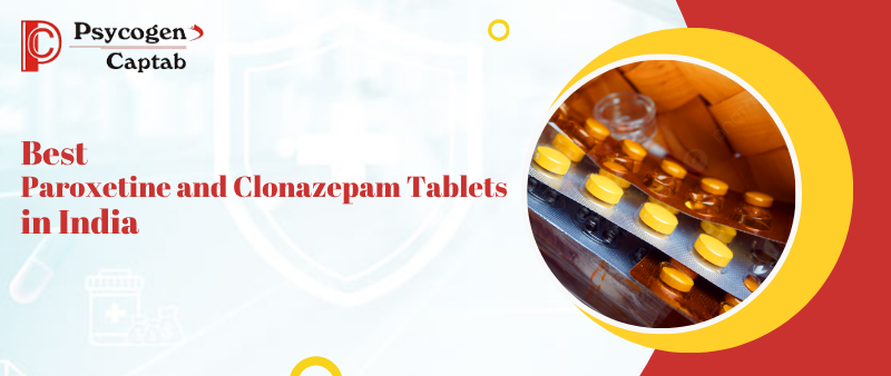 Best Paroxetine and Clonazepam Tablets in India