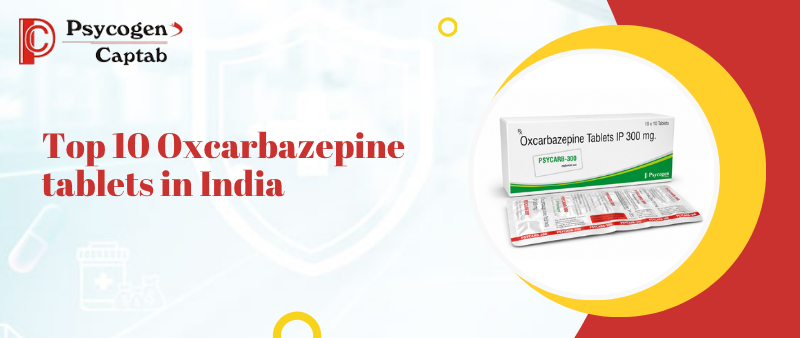 Top 10 Oxcarbazepine Tablets in India